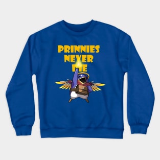 Prinnies Never Die! Crewneck Sweatshirt